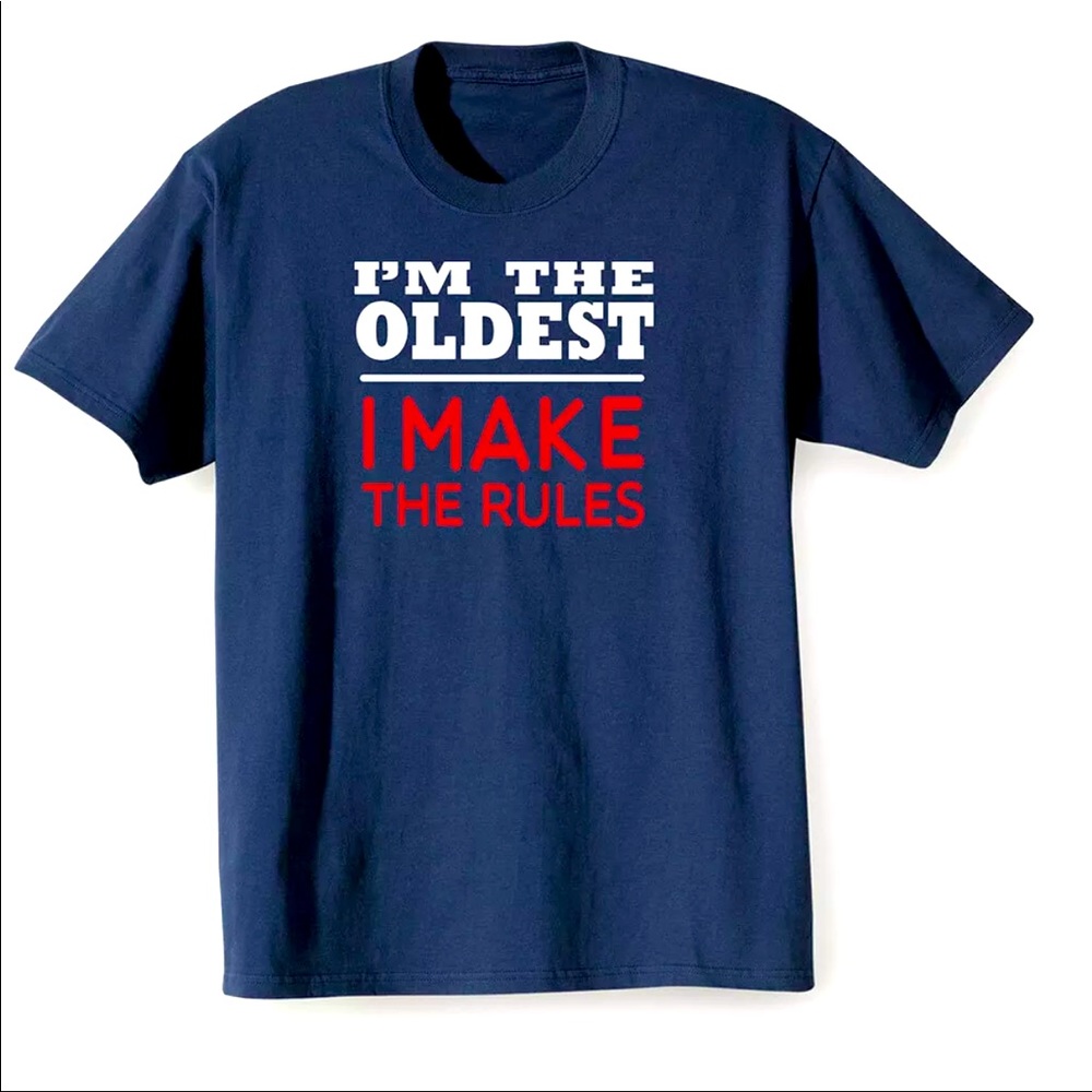 Unisex 2XL “I'm The Oldest I Make the Rules” Tee